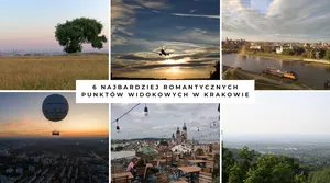Nie tylko na walentynki. 6 najbardziej romantycznych punktów widokowych w Krakowie