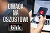 "Szwagierka” poprosiła o BLIKa... Z konta zniknęły pieniądze!