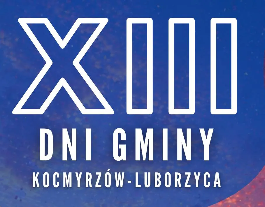 XIII Dni Gminy Kocmyrzów-Luborzyca zapraszamy!