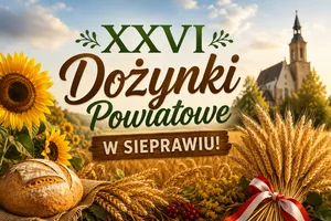 Idealne zakończenie wakacji w Sieprawiu. Dożynki Powiatowe już 30 sierpnia
