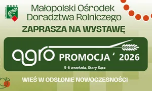 AGROPROMOCJA 2026 - wieś w odsłonie nowoczesności. Stary Sącz ponownie stanie się rolniczym sercem Małopolski