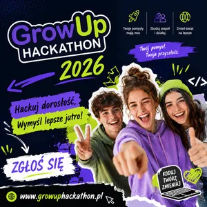 GrowUp Hackathon. Młodzi stworzą rozwiązania na wyzwania dorosłości