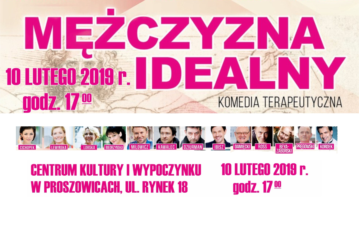 „Mężczyzna Idealny" - w Centrum Kultury I Wypoczynku w Proszowicach