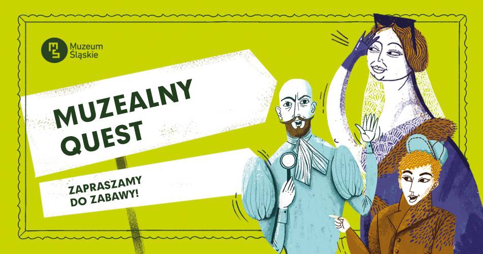 Muzealny quest, czyli nowy pomysł na zwiedzanie Muzeum Śląskiego